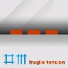 Fragile Tension - promo első hallásra
